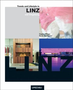 Trends und Lifestyle in Linz und Umgebung - Klinger, Stephan; Klinger, Dominik; Steinkellner, Martin