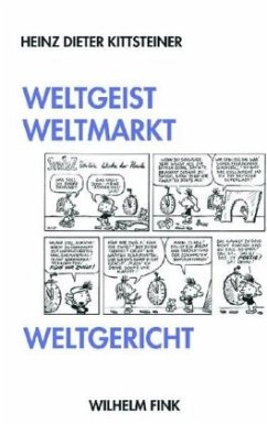 Weltgeist, Weltmarkt, Weltgericht - Kittsteiner, Heinz Dieter