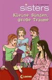 Kleine Sünden, große Träume / sisters Bd.13 Kleine Sünden, große Träume / sisters Bd.13