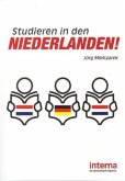Studieren in den Niederlanden! Studieren in den Niederlanden!