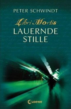 Lauernde Stille / Libri Mortis Bd.3 - Schwindt, Peter