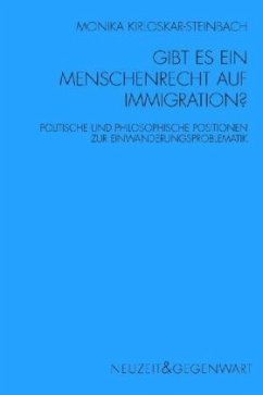 Gibt es ein Menschenrecht auf Immigration? - Kirloskar-Steinbach, Monika