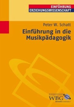 Einführung in die Musikpädagogik - Schatt, Peter W.