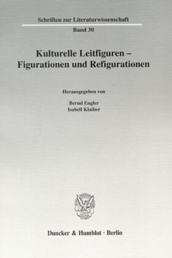 Kulturelle Leitfiguren - Figurationen und Refigurationen - Engler, Bernd / Klaiber, Isabell (Hgg.)