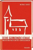 Deine Gemeinde komme Deine Gemeinde komme