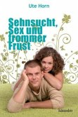 Sehnsucht, Sex und frommer Frust