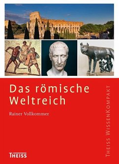 Das römische Weltreich - Vollkommer, Rainer