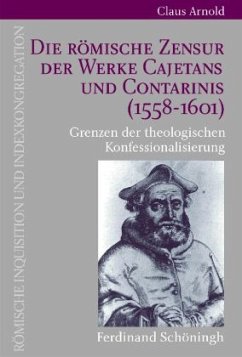 Die Römische Zensur der Werke Cajetans und Contarinis (1558-1601) - Arnold, Claus