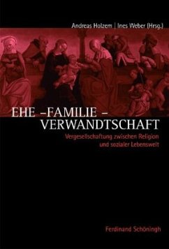 Ehe - Familie - Verwandtschaft - Holzem,Andreas / Weber, Ines