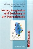 Körper, Imagination und Beziehung in der Traumatherapie