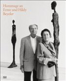 Die andere Sammlung: Hommage an Hildy und Ernst Beyeler