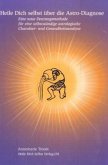 Heile Dich selbst über die Astro-Diagnose Heile Dich selbst über die Astro-Diagnose