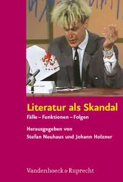 Literatur als Skandal - Neuhaus, Stefan / Holzner, Johann (Hrsg.)