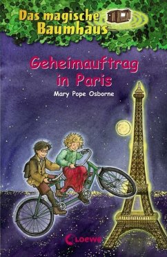 Geheimauftrag in Paris / Das magische Baumhaus Bd.33 - Osborne, Mary Pope