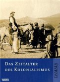 Das Zeitalter des Kolonialismus Das Zeitalter des Kolonialismus