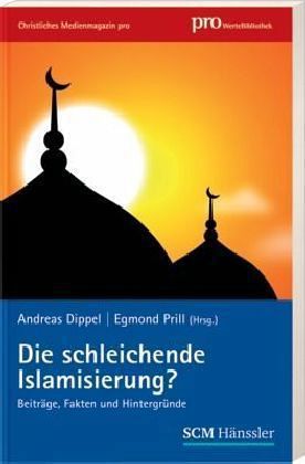 Die schleichende Islamisierung? Die schleichende Islamisierung?