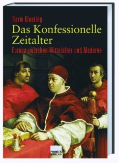 Das Konfessionelle Zeitalter - Klueting, Harm