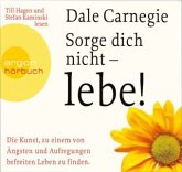 Sorge dich nicht - lebe!