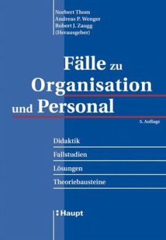 Fälle zu Organisation und Personal - Thom, Norbert / Wenger, Andreas P. / Zaugg, Robert J. (Hgg.)