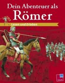 Dein Abenteuer als Römer