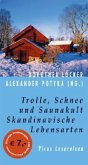 Trolle, Schnee und Saunakult