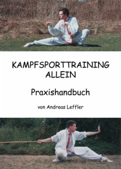 Kampfsporttraining allein - Praxishandbuch - Leffler, Andreas