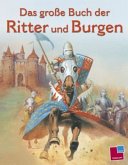 Das große Buch der Ritter und Burgen