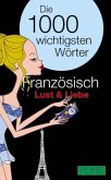 PONS Die 1000 wichtigsten Wörter Französisch: Lust & Liebe