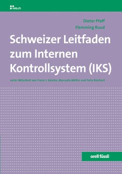 Schweizer Leitfaden zum internen Kontrollsystem (IKS) - Pfaff, Dieter / Ruud, Flemming