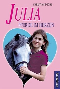 Julia - Pferde im Herzen - Gohl, Christiane