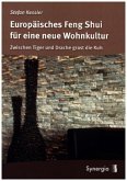 Europäisches Feng Shui für eine neue Wohnkultur Europäisches Feng Shui für eine neue Wohnkultur