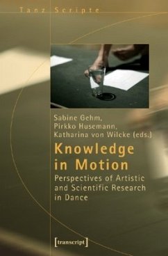 Knowledge in Motion - Perspectives of Artistic and Scientific Research in Dance - Knowledge in Motion