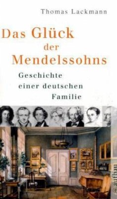 Das Glück der Mendelssohns - Lackmann, Thomas