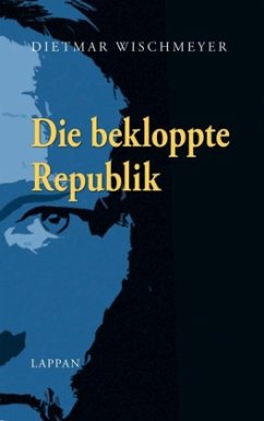 Die bekloppte Republik - Wischmeyer, Dietmar