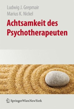 Achtsamkeit des Psychotherapeuten - Grepmair, Ludwig;Nickel, Marius