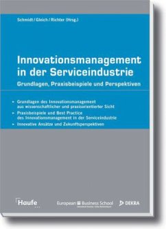 Innovationsmanagement in der Serviceindustrie - Gleich, Ronald / Richter, Ansgar / Schmidt, Klaus