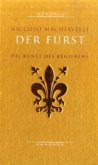 Der Fürst - Die Kunst des Regierens Der Fürst - Die Kunst des Regierens