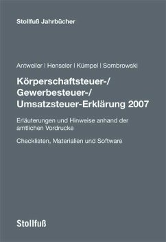 Körperschaftsteuer-/Gewerbesteuer-/Umsatzsteuer-Erklärung 2007 - Antweiler, Paul Ulrich / Henseler, Frank / Krudewig, Wilhelm / Kümpel, Andreas / Sombrowski, Dirk