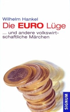 Die EURO-Lüge - Hankel, Wilhelm