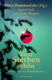 Zum Sterben schön. Zum Sterben schön.