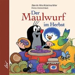 Der Maulwurf im Herbst - Miler, Zdenek;Miler, Katerina;Doskocilova, Hana