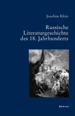 Russische Literaturgeschichte im 18. Jahrhunderts - Klein, Joachim