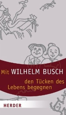 Mit Wilhelm Busch den Tücken des Lebens begegnen