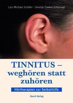 Tinnitus, weghören statt zuhören - Schäfer, Lutz-Michael; Cramer-Scharnagl, Doortje