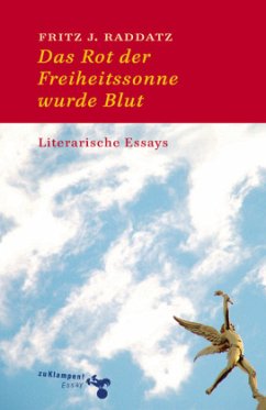 Das Rot der Freiheitssonne wurde Blut - Raddatz, Fritz J