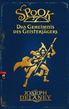 Das Geheimnis des Geisterjägers / Spook Bd.3 - Delaney, Joseph