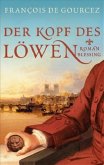 Der Kopf des Löwen Der Kopf des Löwen