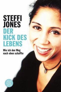 Der Kick des Lebens - Jones, Steffi