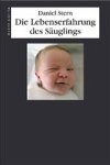 Die Lebenserfahrung des Säuglings