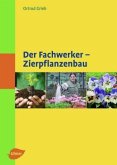 Der Fachwerker - Zierpflanzenbau